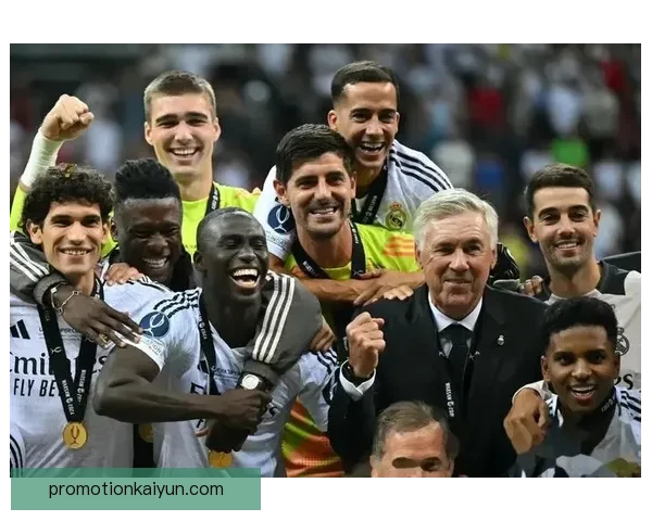 安切洛蒂球队创造力持续提升，展现强大进攻潜力