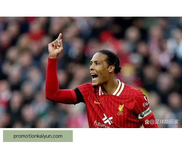 范戴克家庭生活曝光：重心平衡赛场与家人近况